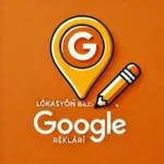 Lokasyon_Bazlı_Google_Reklamları